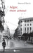 Alger, mon amour by Bernard Batais