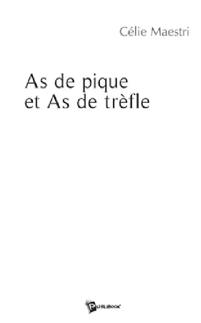 As de pique, As de trèfle by Célie Maestri