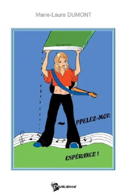 Appelez-moi: Espérance ! by Marie-Laure Dumont