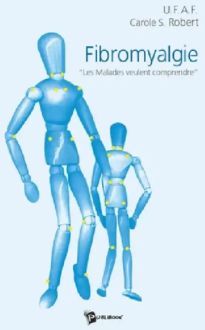 Fibromyalgie: Les malades veulent comprendre by Carole Robert