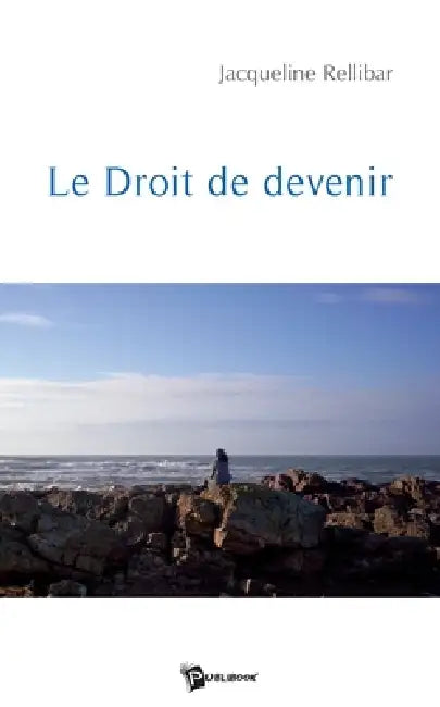 Le Droit de devenir by Jacqueline Rellibar