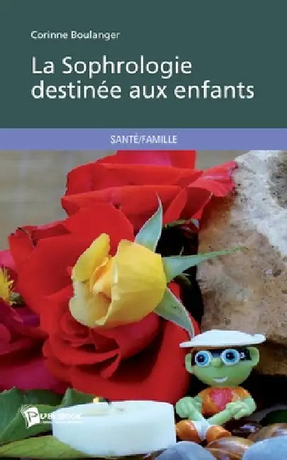 La Sophrologie destinée aux enfants by Corinne Boulanger