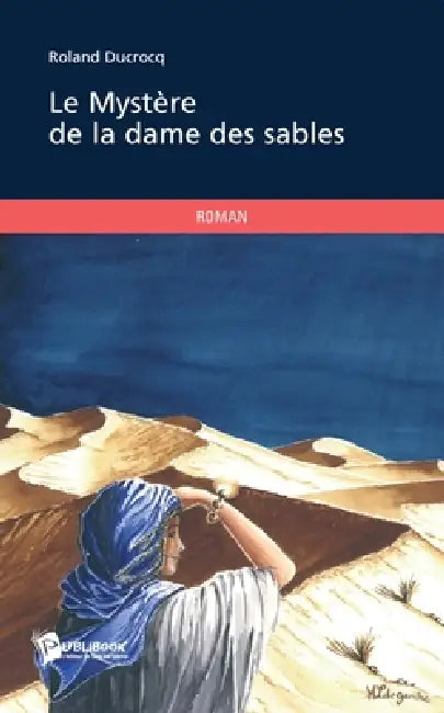 Le Mystère de la dame des sables by Roland Ducrocq