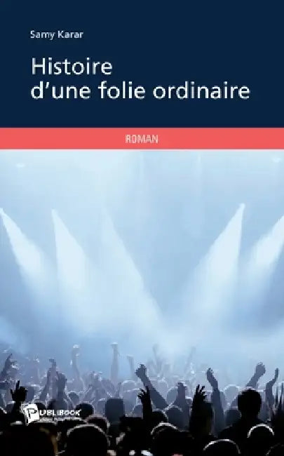 Histoire d'une folie ordinaire by Samy Karar