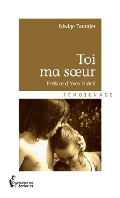 Toi ma soeur by Edwige Tournier