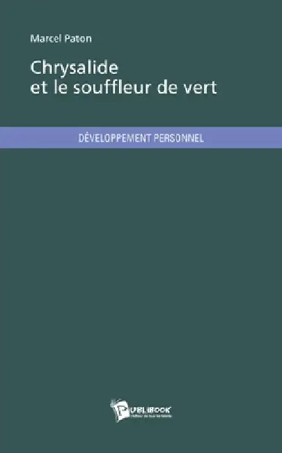 Chrysalide et le souffleur de vert by Marcel Paton
