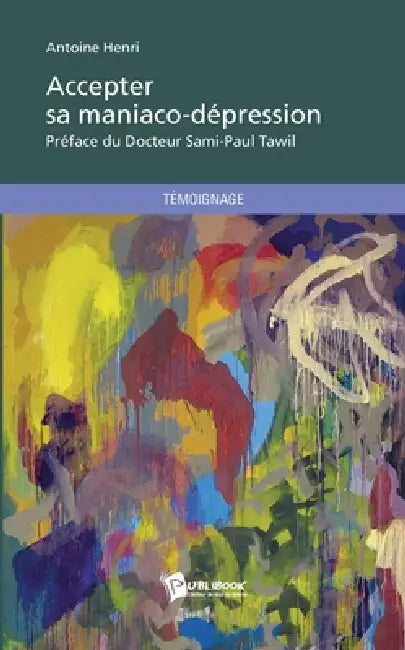 Accepter sa maniaco-dépression by Henri Antoine