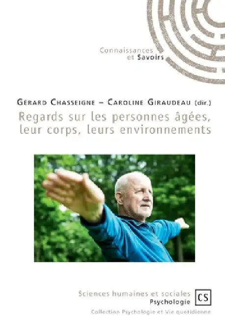 Regards sur les personnes âgées, leur corps, leurs environnements