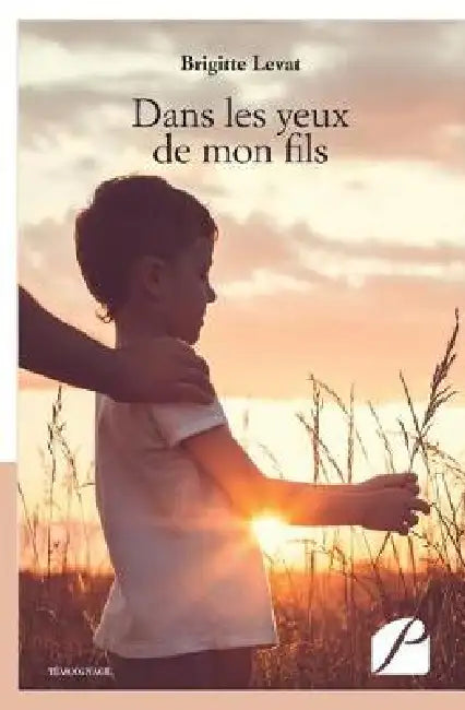 Dans les yeux de mon fils by Brigitte Levat