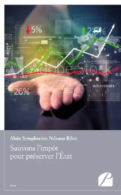 Sauvons l'impôt pour préserver l'État by Alain Symphorien Ndzana Biloa