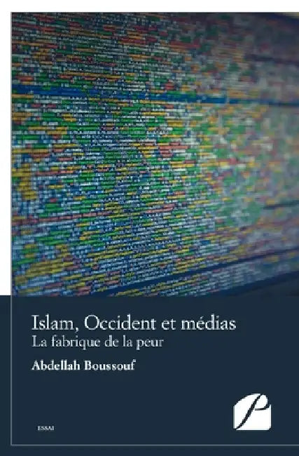 Islam, Occident et médias: La fabrique de la peur by Abdellah Boussouf