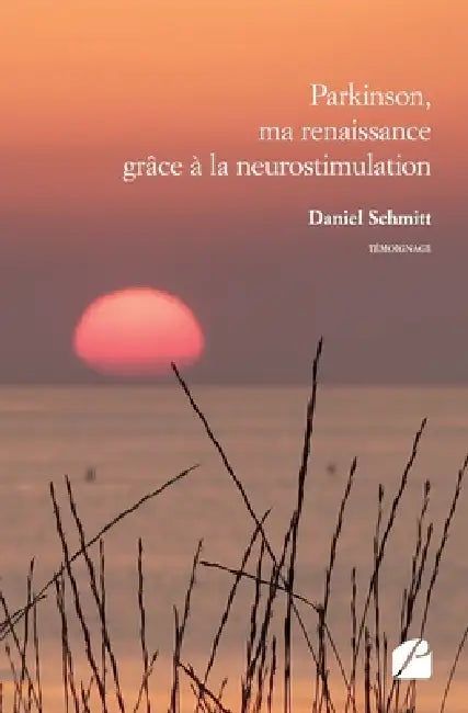 Parkinson, ma renaissance grâce à la neurostimulation by Daniel Schmitt
