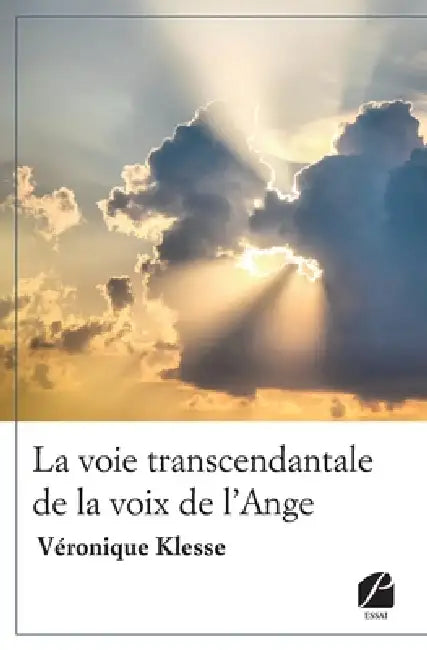 La voie transcendantale de la voix de l'Ange by Véronique Klesse