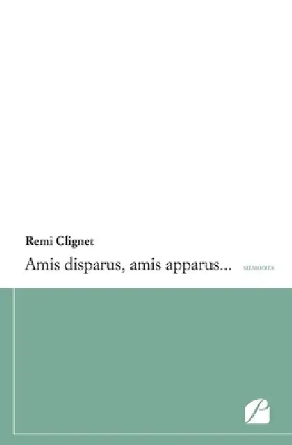 Amis disparus, amis apparus... by Rémi Clignet