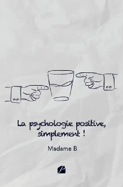 La psychologie positive, simplement ! by Madame B