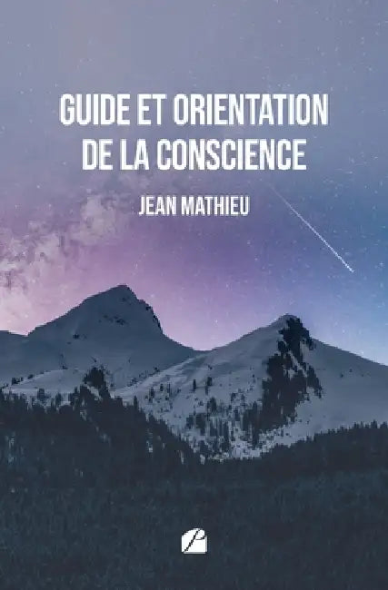 Guide et orientation de la conscience by Jean Mathieu