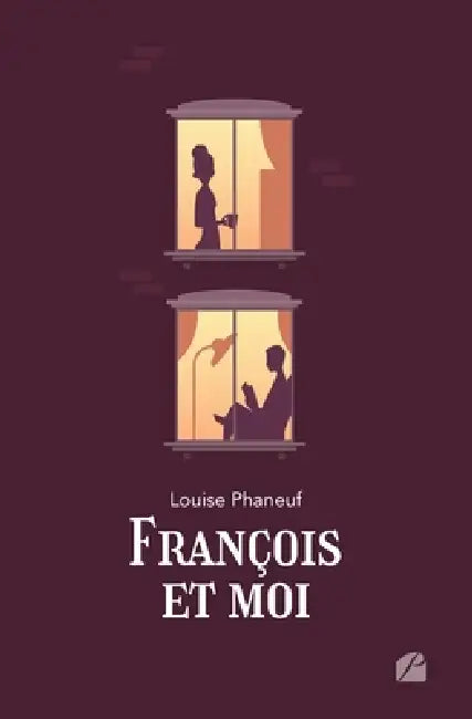 François et moi by Louise Phaneuf