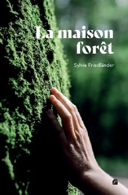 La maison forêt by Sylvie Friedländer