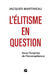 L'élitisme en question: Sous l'emprise de l'incompétence by Jacques Martineau