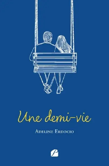 Une demi-vie by Adeline Erdocio