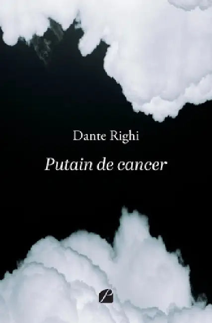 Putain de cancer by Dante Righi