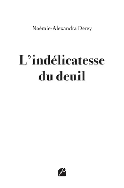 L'indélicatesse du deuil by Noémie-Alexandra Derey