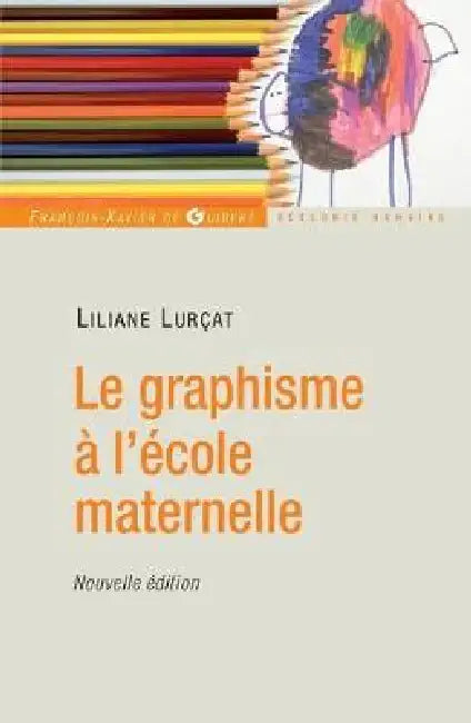 Le graphisme à l'école maternelle by Lilianne Lurçat