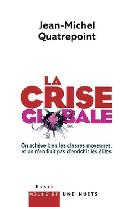 La Crise globale by Quatrepoint-J M.