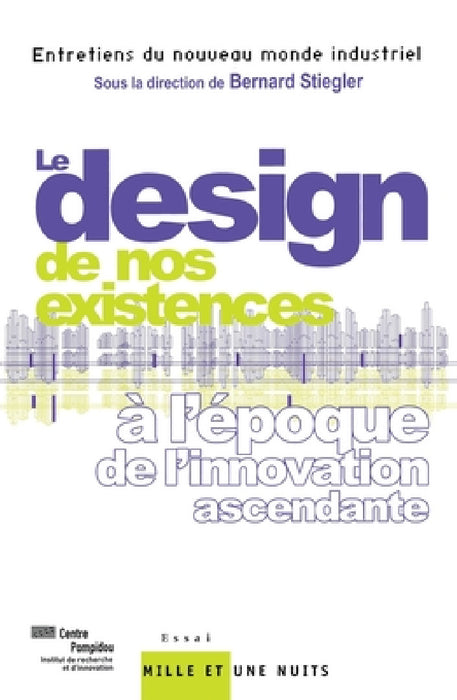 Le design de nos existences by Stiegler-B