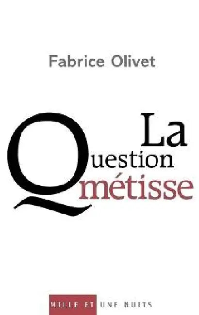 La Question métisse by Fabrice Olivet