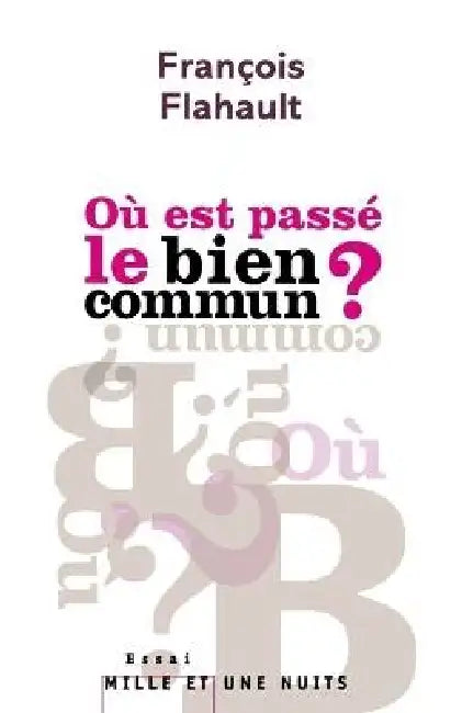 Où est passé le bien commun ? by François Flahault