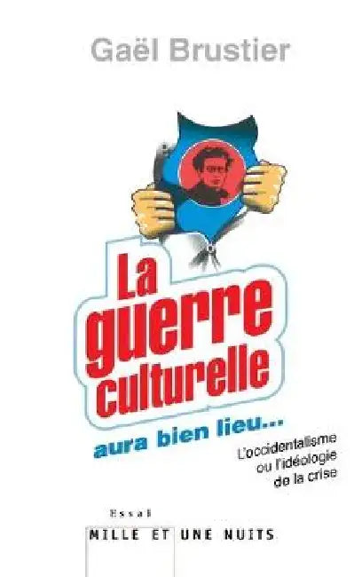 La Guerre Culturelle Aura Bien Lieu by Gaël Brustier