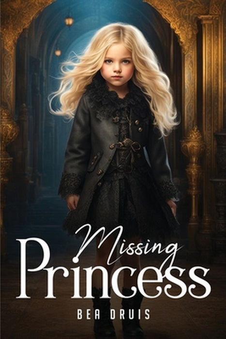 Missing Princess by Bea Druis