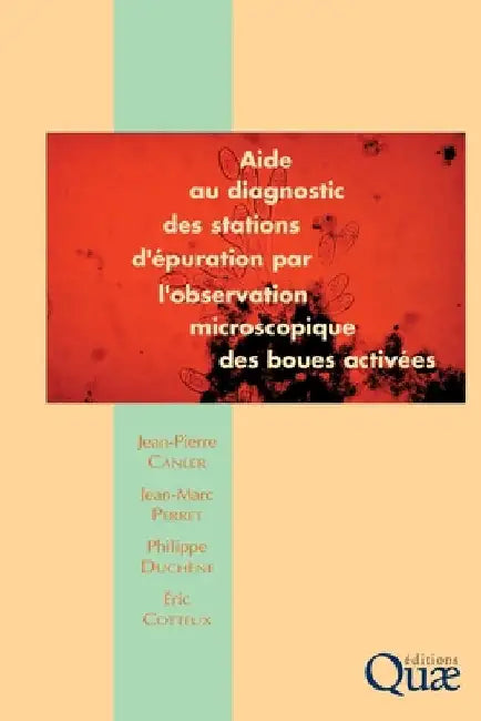 Aide au diagnostic des stations d'épuration par l'observation microscopique des boues activées by Canler, Jean-Pierre