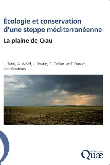 Ecologie et conservation d'une steppe méditerranéenne: La plaine de Crau by Laurent Tatin, Axel Wolff, Jean Boutin