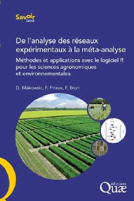 De l'analyse des réseaux expérimentaux à la méta-analyse: Méthodes et applications avec le logiciel R pour les sciences agronomiques et environnementa by Makowski, David