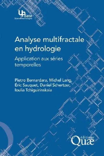 Analyse multifractale en hydrologie: Application aux séries temporelles by Lang, Michel