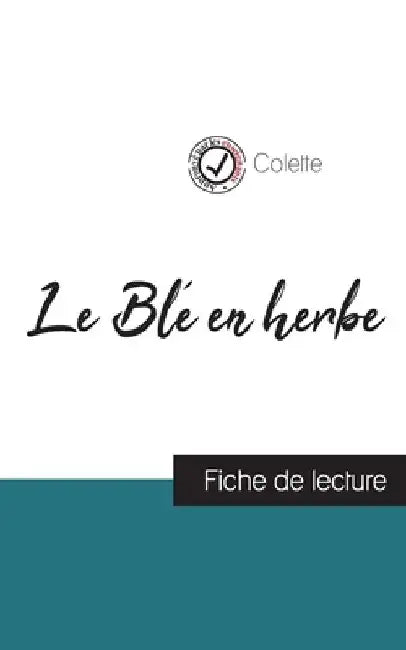Le Blé en herbe de Colette (fiche de lecture et analyse complète de l'oeuvre) by Colette