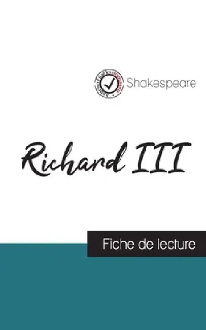 Richard III de Shakespeare (fiche de lecture et analyse complète de l'oeuvre) by Shakespeare
