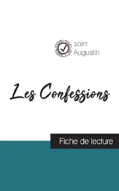 Les Confessions de Saint Augustin (fiche de lecture et analyse complète de l'oeuvre) by Saint Augustin