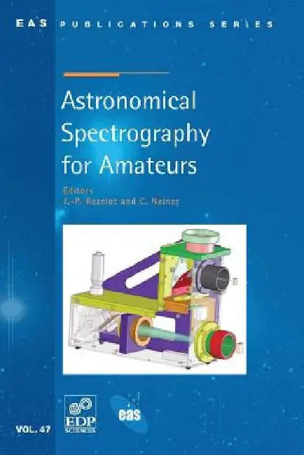 Astronomical Spectrography for Amateurs by J. P. Rozelot