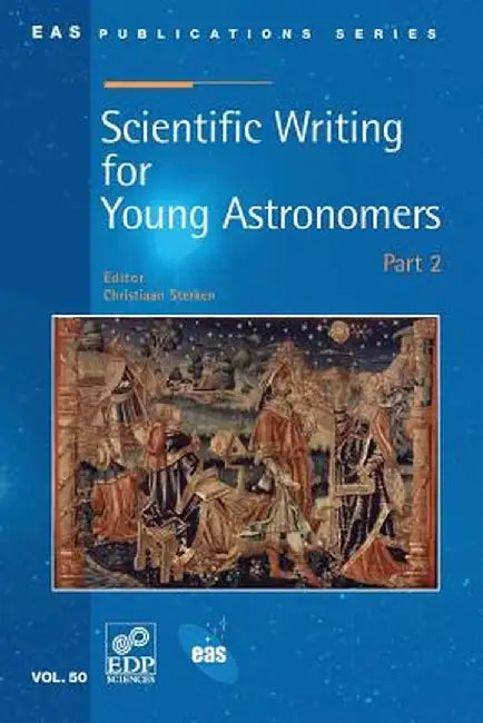 Scientific Writing for Young Astronomers - Part 2 by Christiaan Sterken