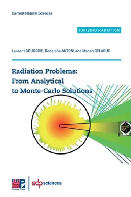 Radiation Problems: From Analytical to Monte-Carlo Solutions by Laurent Bourgois