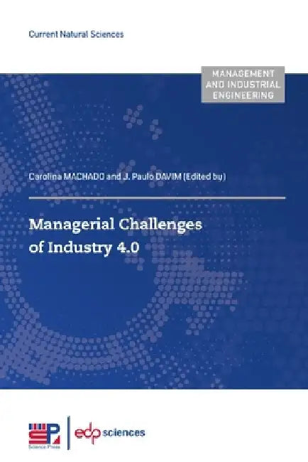 Managerial Challenges of Industry 4.0 by Carolina Machado