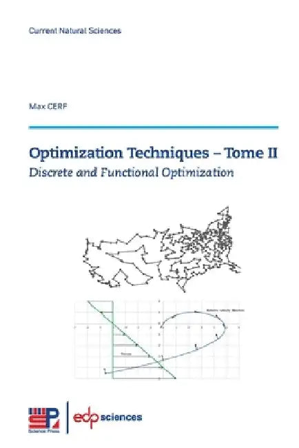 Optimization Techniques - Tome II: Discrete and Functional Optimization by Max Cerf