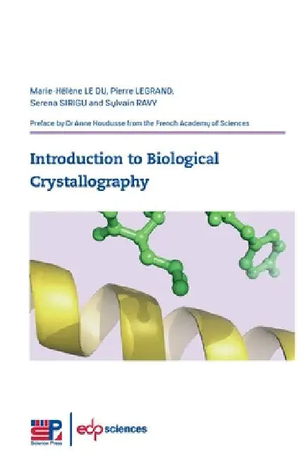 Introduction to Biological Crystallography by Marie-Hélène Le Du