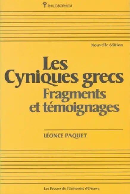 Les Cyniques Grecs: Fragments Et Témoignages by Léonce Paquet