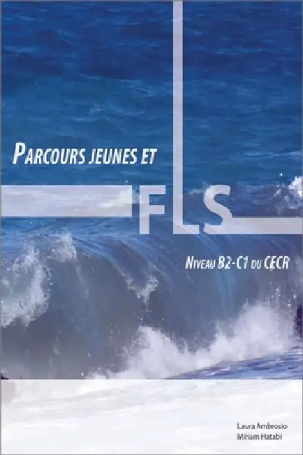 Parcours Jeunes Et Fls: Activités Pédagogiques En Français Langue Seconde, Niveau B2 - C1 Du Cecr by Laura Ambrosio, Miriam Hatabi