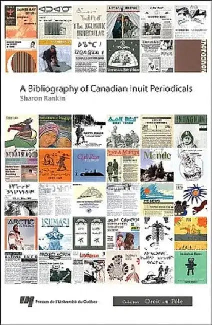Bibliography of Canadian Inuit Periodicals by Sharon Rankin