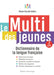 Le Multi Des Jeunes: Dictionnaire de la Langue Française - 2e Édition Enrichie by Marie-Éva de Villers